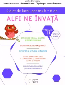 Alfi ne invata. Caiet de lucru pentru 5-6 ani, volumul II (saptamanile 18 - 33)