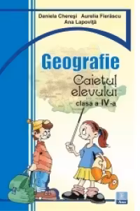 Geografie - caietul elevului, clasa a IV-a