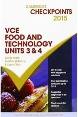 Cambridge Checkpoints VCE Food Technology Units 3 and 4 2015 and Quiz Me More - Glenis Heath, Heather McKenzie, Laurel Tully