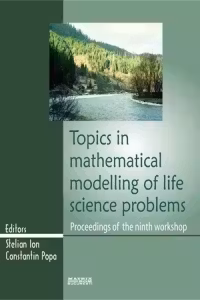 Topics in mathematical modelling of life science problems. Proceedings of the ninth workshop