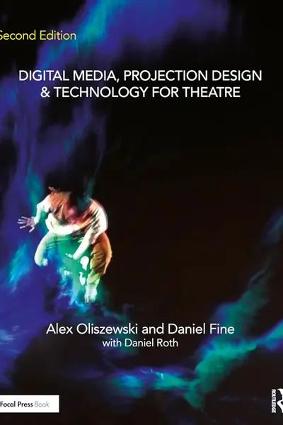 Digital Media, Projection Design, and Technology for Theatre