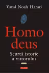 Homo Deus Scurta istorie a viitorului