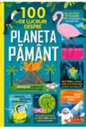 100 DE LUCRURI DESPRE PLANETA PAMANT