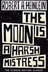 The Moon is a Harsh Mistress