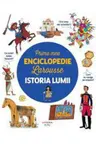PRIMA MEA ENCICLOPEDIE LAROUSSE. ISTORIA LUMII