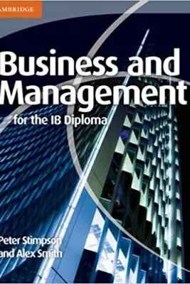 Business and Management for the IB Diploma - Peter Stimpson, Alex Smith