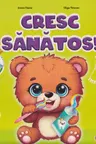 Cresc sanatos - Carte cu autocolante 4 ani+