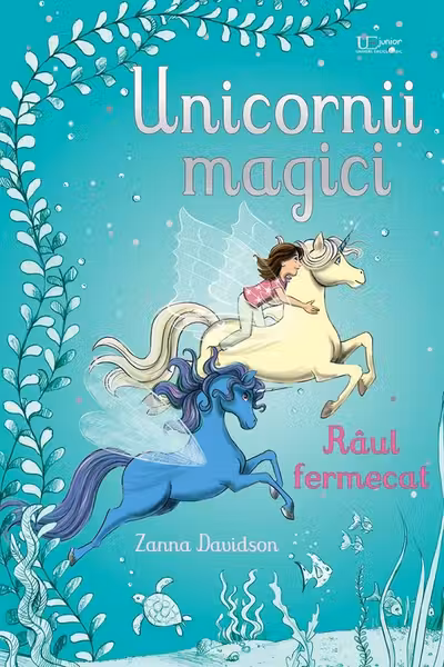 Unicornii magici. Raul fermecat