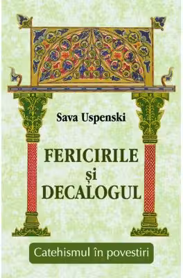Fericirile si Decalogul Catehismul in povestiri