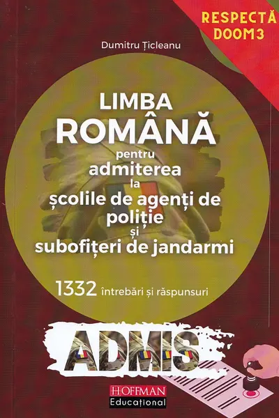 Limba română. 1332 întrebări și răspunsuri. Admitere Școli de agenți de poliție și subofițeri de jandarmi