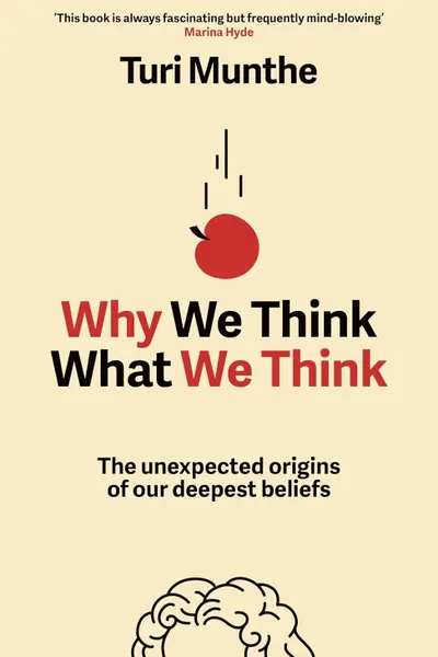 Why We Think What We Think