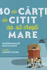 40 De Carti De Citit Ca Sa Cresti Mare.