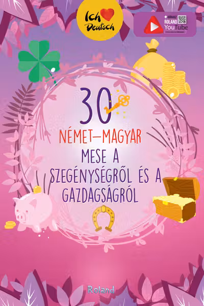 30 nemet-magyar a szegenysegrol es a gazdagsagrol (30 de povești despre sărăcie și bogăție bilingv german-maghiar)