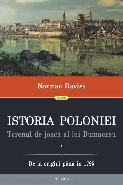 Istoria Poloniei. Terenul de joaca al lui Dumnezeu Vol.1+2