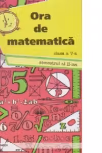 Ora de matematica clasa a 5-a sem. 2