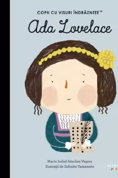 Copii cu visuri indraznete. ADA LOVELACE.