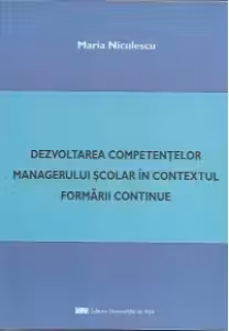 Dezvoltarea competentelor managerului scolar in contextul formarii continue