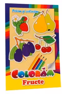 Privim si coloram. Coloram fructe