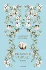Pe aripile vantului - Volumul III