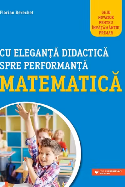 Cu eleganța didactică spre performanța matematică
