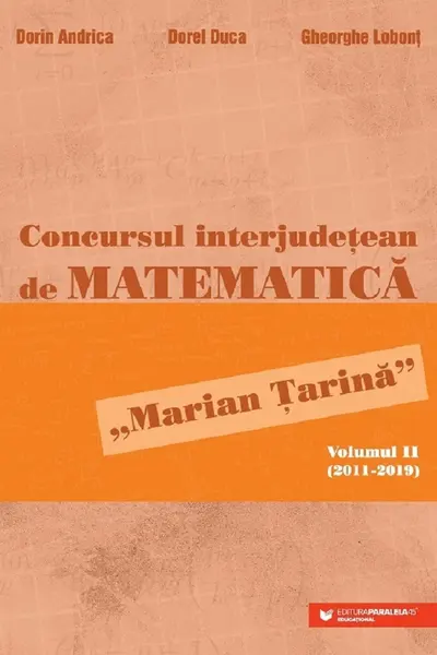 Concursul interjudetean de matematica 'Marian Tarina' Vol.2 (2011-2019)