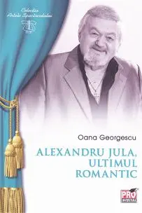 Alexandru Jula, ultimul romantic