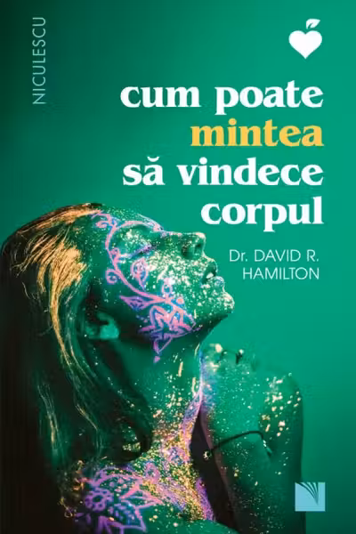 Cum poate mintea sa vindece corpul