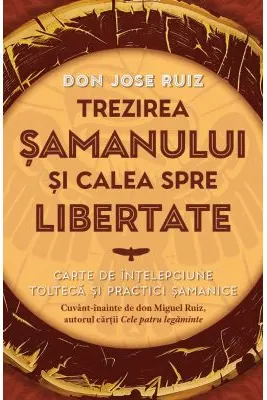 Trezirea samanului si calea spre libertate