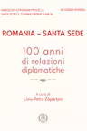 Romania – Santa Sede: 100 anni di relazioni diplomatiche