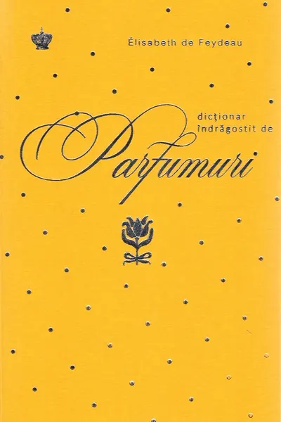 Dicționar îndrăgostit de parfumuri. Galben