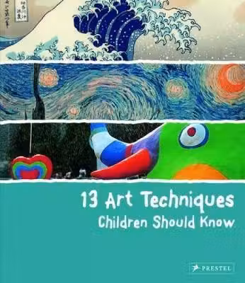13 Art Techniques Children Should Know