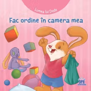 Lumea lui Dodo. Fac ordine in camera mea