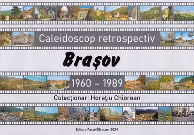 Caleidoscop retrospectiv Brașov 1960-1989