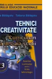 Tehnici de creativitate. Curriculum la decizia scolii