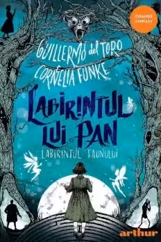 Labirintul lui Pan. Labirintul faunului - Guillermo del Toro, Cornelia Funke