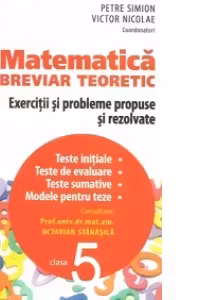 Matematica clasa a V-a. Breviar teoretic cu exercitii si probleme propuse si rezolvate