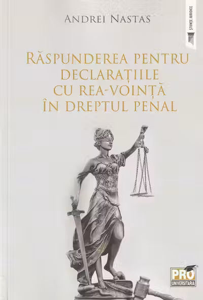 Răspunderea pentru declarațiile cu rea-voință în dreptul penal