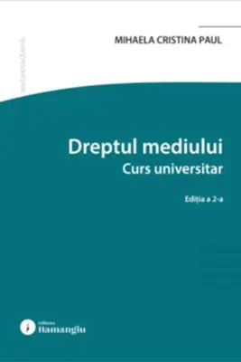 Dreptul mediului. Curs universitar. Editia a 2-a
