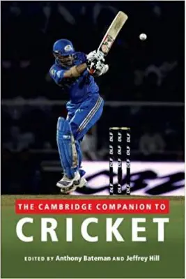 The Cambridge Companion to Cricket - Anthony Bateman, Jeffrey Hill