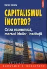 Capitalismul incotro? Criza economica, mersul ideilor, institutii