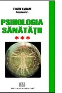 Psihologia sanatatii. Abordari aplicate. Volumul 3 Psihic si somatic