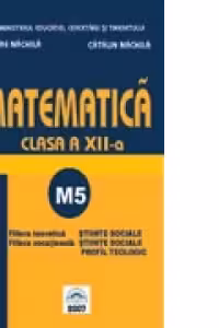 Matematica M5. Manual pentru clasa a XII-a