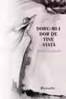 Doru-mi-i dor de tine - viata