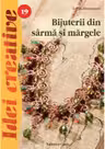 Bijuterii din sarma si margele