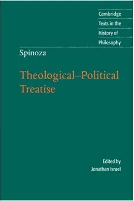 Spinoza: Theological-Political Treatise - Jonathan Israel, Michael Silverthorne