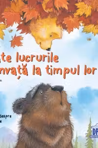 Toate lucrurile se invata la timpul lor. O poveste despre intelepciune