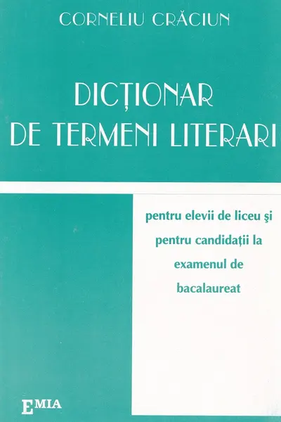 Dicționar de termeni literari pentru elevii de liceu și pentru BAC