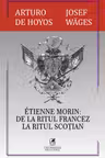 Etienne Morin. De la ritul francez la ritul scotian