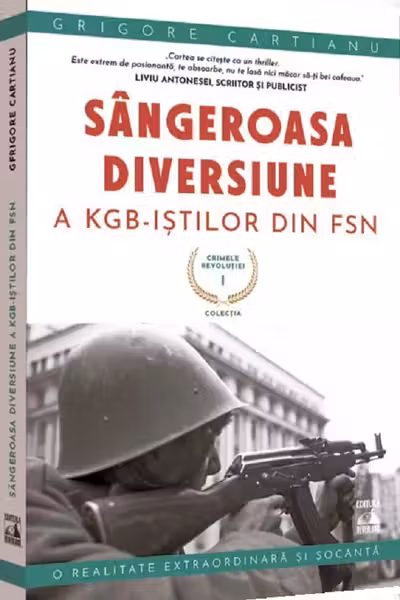 Crimele Revolutiei - Sangeroasa Diversiune a KGB-istilor din FSN