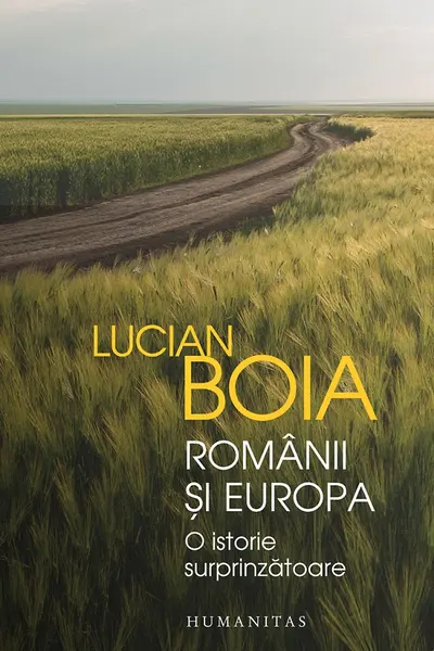 Romanii si Europa. O istorie surprinzatoare